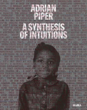 Adrian Piper // A Synthesis of Intuitions 1965–2016